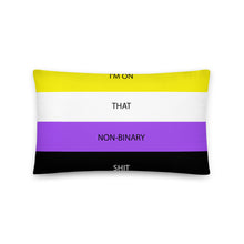 Load image into Gallery viewer, I'm On That Non-Binary Shit/Non-Binary Pride Flag - Basic Pillow