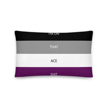 Load image into Gallery viewer, I'm On That Ace Shit/Ace Pride Flag - Basic Pillow