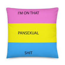 Load image into Gallery viewer, I'm On That Pan Shit/Pan Pride Flag - Basic Pillow