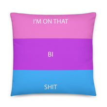 Load image into Gallery viewer, I'm On That Bi Shit/Bi Pride Flag - Basic Pillow