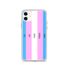 Load image into Gallery viewer, I'm On That Trans Shit - iPhone Case (sideways)