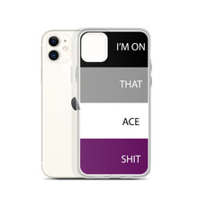 Load image into Gallery viewer, I'm On That Ace Shit - iPhone Case