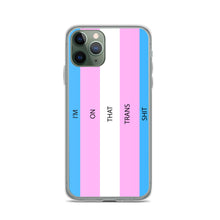 Load image into Gallery viewer, I'm On That Trans Shit - iPhone Case (sideways)