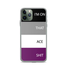 Load image into Gallery viewer, I'm On That Ace Shit - iPhone Case