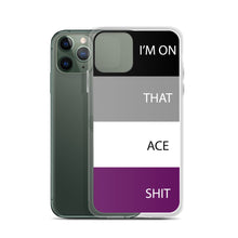 Load image into Gallery viewer, I'm On That Ace Shit - iPhone Case