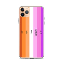 Load image into Gallery viewer, I'm On That Lesbian Shit - iPhone Case (sideways)