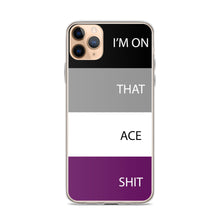 Load image into Gallery viewer, I'm On That Ace Shit - iPhone Case