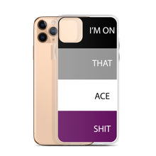 Load image into Gallery viewer, I'm On That Ace Shit - iPhone Case