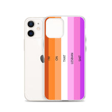 Load image into Gallery viewer, I'm On That Lesbian Shit - iPhone Case (sideways)