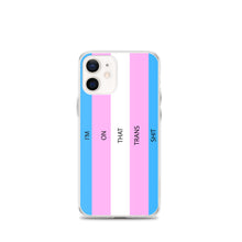 Load image into Gallery viewer, I'm On That Trans Shit - iPhone Case (sideways)