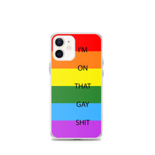Load image into Gallery viewer, I'm On That Gay Shit - iPhone Case