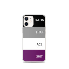 Load image into Gallery viewer, I'm On That Ace Shit - iPhone Case