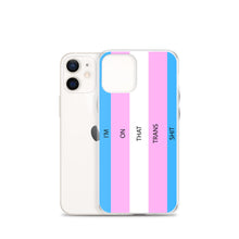 Load image into Gallery viewer, I'm On That Trans Shit - iPhone Case (sideways)