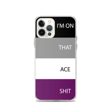 Load image into Gallery viewer, I'm On That Ace Shit - iPhone Case