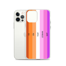 Load image into Gallery viewer, I'm On That Lesbian Shit - iPhone Case (sideways)
