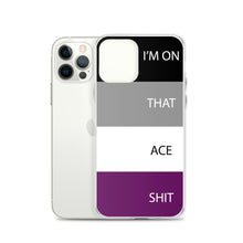 Load image into Gallery viewer, I'm On That Ace Shit - iPhone Case