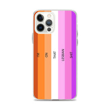 Load image into Gallery viewer, I'm On That Lesbian Shit - iPhone Case (sideways)