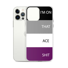 Load image into Gallery viewer, I'm On That Ace Shit - iPhone Case