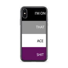 Load image into Gallery viewer, I'm On That Ace Shit - iPhone Case
