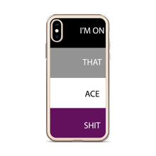 Load image into Gallery viewer, I'm On That Ace Shit - iPhone Case