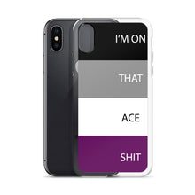 Load image into Gallery viewer, I'm On That Ace Shit - iPhone Case