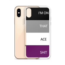Load image into Gallery viewer, I'm On That Ace Shit - iPhone Case