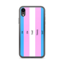 Load image into Gallery viewer, I'm On That Trans Shit - iPhone Case (sideways)