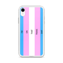 Load image into Gallery viewer, I'm On That Trans Shit - iPhone Case (sideways)