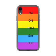 Load image into Gallery viewer, I'm On That Gay Shit - iPhone Case