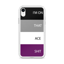Load image into Gallery viewer, I'm On That Ace Shit - iPhone Case