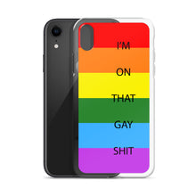 Load image into Gallery viewer, I'm On That Gay Shit - iPhone Case