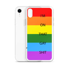 Load image into Gallery viewer, I'm On That Gay Shit - iPhone Case