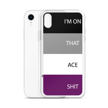 Load image into Gallery viewer, I'm On That Ace Shit - iPhone Case