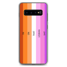 Load image into Gallery viewer, I'm On That Lesbian Shit - Samsung Case (sideways)