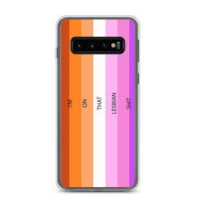 Load image into Gallery viewer, I'm On That Lesbian Shit - Samsung Case (sideways)