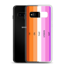 Load image into Gallery viewer, I'm On That Lesbian Shit - Samsung Case (sideways)