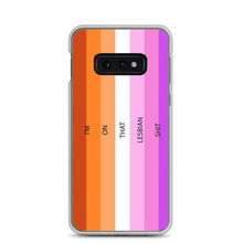 Load image into Gallery viewer, I'm On That Lesbian Shit - Samsung Case (sideways)