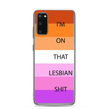 Load image into Gallery viewer, I'm On That Lesbian Shit - Samsung Case