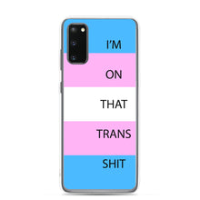 Load image into Gallery viewer, I'm On That Trans Shit - Samsung Case