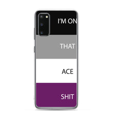 Load image into Gallery viewer, I'm On That Ace Shit - Samsung Case