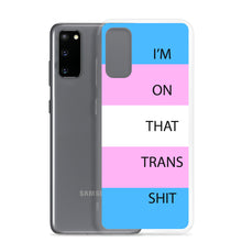 Load image into Gallery viewer, I'm On That Trans Shit - Samsung Case