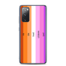 Load image into Gallery viewer, I'm On That Lesbian Shit - Samsung Case (sideways)