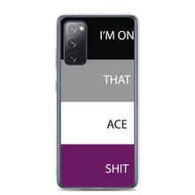 Load image into Gallery viewer, I'm On That Ace Shit - Samsung Case