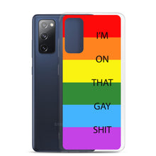 Load image into Gallery viewer, I'm On That Gay Shit - Samsung Case