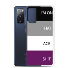 Load image into Gallery viewer, I'm On That Ace Shit - Samsung Case