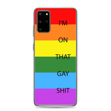 Load image into Gallery viewer, I'm On That Gay Shit - Samsung Case