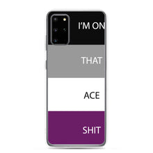 Load image into Gallery viewer, I'm On That Ace Shit - Samsung Case