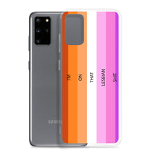 Load image into Gallery viewer, I'm On That Lesbian Shit - Samsung Case (sideways)