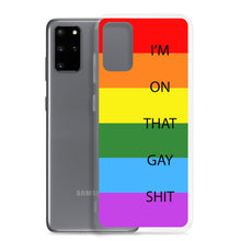 Load image into Gallery viewer, I'm On That Gay Shit - Samsung Case