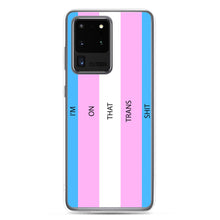 Load image into Gallery viewer, I'm On That Trans Shit - Samsung Case